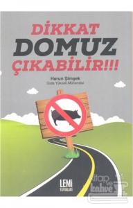 Dikkat Domuz Çıkabilir!!!