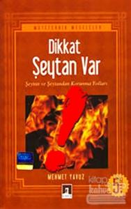 Dikkat Şeytan Var