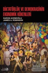 Diktatörlük ve Demokrasinin Ekonomik Kökenleri