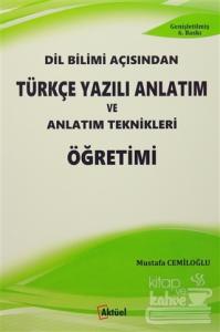 Dil Bilimi Açısından Türkçe Yazılı Anlatım ve Anlatım Teknikleri Öğretimi