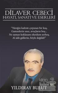 Dilaver Cebeci Hayatı, Sanatı ve Eserleri