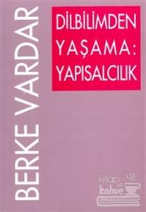 Dilbilimden Yaşama: Yapısalcılık