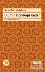 Dilimin Döndüğü Kadar