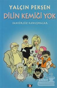 Dilin Kemiği Yok Sansürsüz Konuşmalar