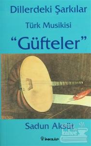 Dillerdeki Şarkılar  Türk Musikisi "Güfteler"