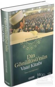 Din Gönüllüsü'nün Vaaz Kitabı (Ciltli)