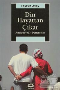 Din Hayattan Çıkar