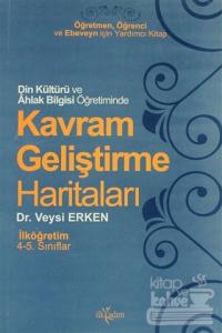 Din Kültürü ve Ahlak Bilgisi Öğretiminde Kavram Geliştirme Haritaları İlköğretim 4. ve 5. Sınıflar