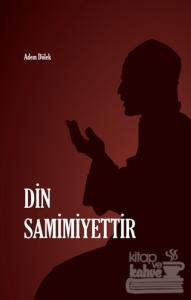 Din Samimiyettir