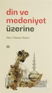 Din ve Medeniyet Üzerine