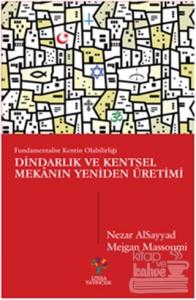 Dindarlık ve Kentsel Mekanın Yeniden Üretimi