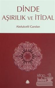 Dinde Aşırılık ve İtidal