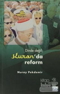 Dinde Değil  Kuran'da Reform