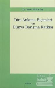 Dini Anlama Biçimleri ve Dünya Barışına Katkısı