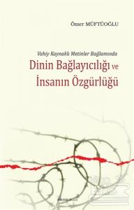 Dinin Bağlayıcılığı ve İnsanın Özgürlüğü