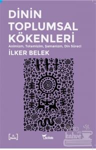 Dinin Toplumsal Kökenleri