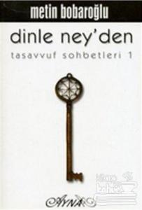 Dinle Ney'den / Tasavvuf Sohbetleri 1