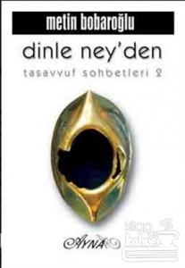 Dinle Ney'den / Tasavvuf Sohbetleri 2