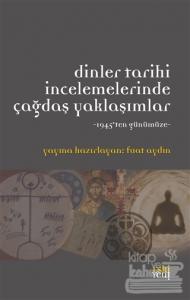 Dinler Tarihi İncelemelerinde Çağdaş Yaklaşımlar