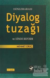 Dinlerarası Diyalog Tuzağı ve Dinde Reform