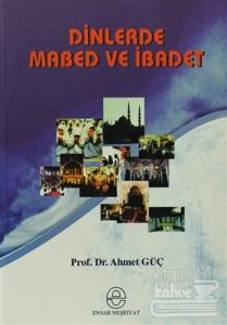 Dinlerde Mabed ve İbadet