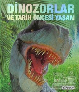 Dinozorlar ve Tarih Öncesi Yaşam (Ciltli)