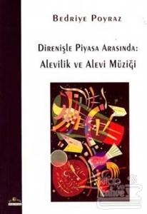Direnişle Piyasa Arasında:  Alevilik ve Alevi Müziği