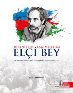 Direnişten Bağımsızlığa Elçi Bey