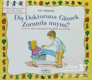 Diş Doktoruna Gitmek Zorunda mıyım?