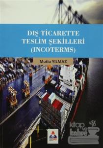 Dış Ticarette Teslim Şekilleri (Incoterms)