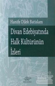 Divan Edebiyatında Halk Kültürünün İzleri