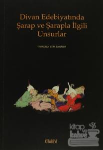 Divan Edebiyatında Şarap ve Şarapla İlgili Unsurlar