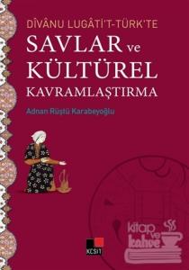 Divanu Lugati't-Türk'te Savlar ve Kültürel Kavramlaştırma