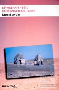 Diyarbakır - Eğil Hükümdarları Tarihi