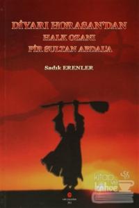Diyarı Horasan'dan Halk Ozanı Pir Sultan Abdal'a