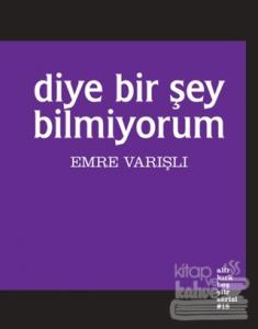 Diye Bir Şey Bilmiyorum
