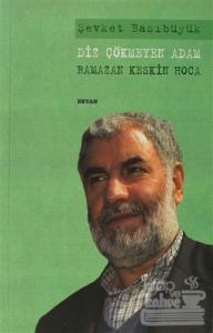Diz Çökmeyen Adam - Ramazan Keskin Hoca