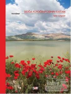 Doğa Fotoğrafçısının Elkitabı