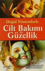 Doğal Yöntemlerle Cilt Bakımı ve Güzellik