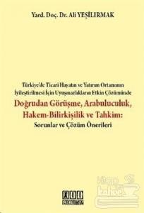 Doğrudan Görüşme Arabuluculuk Hakem-Bilirkişilik ve Tahkim