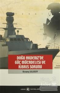 Doğu Akdeniz'de Güç Mücadelesi ve Kıbrıs Sorunu