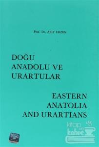 Doğu Anadolu ve Urartular / Eastern Anatolia and Urartians
