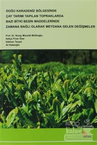 Doğu Karadeniz Bölgesinde Çay Tarımı Yapılan Topraklarda Bazı Bitki Besin Maddelerinde Zamana Bağlı Olarak Meydana Gelen Değişmeler
