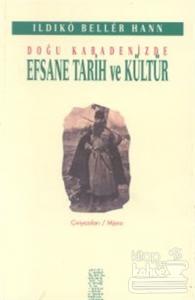 Doğu Karadenizde Efsane Tarih ve Kültür