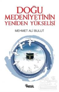 Doğu Medeniyetinin Yeniden Yükselişi