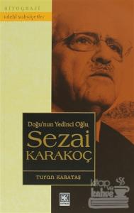 Doğu'nun Yedinci Oğlu Sezai Karakoç