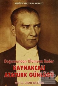 Doğumundan Ölümüne Kadar Kaynakçalı Atatürk Günlüğü