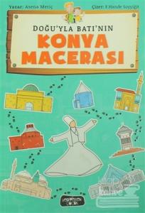 Doğu'yla Batı'nın Konya Macerası