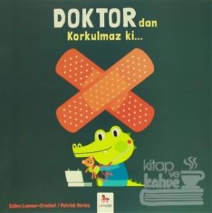 Doktor'dan Korkulmaz ki…