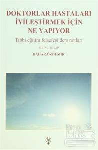 Doktorlar Hastaları İyileştirmek İçin Ne Yapıyor